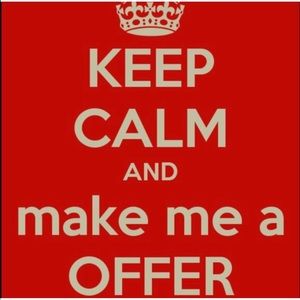 I am a very flexible person!!!! Make offers!